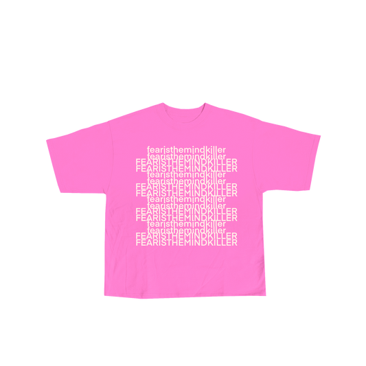 “Fear is the mindkiller “ (pink)